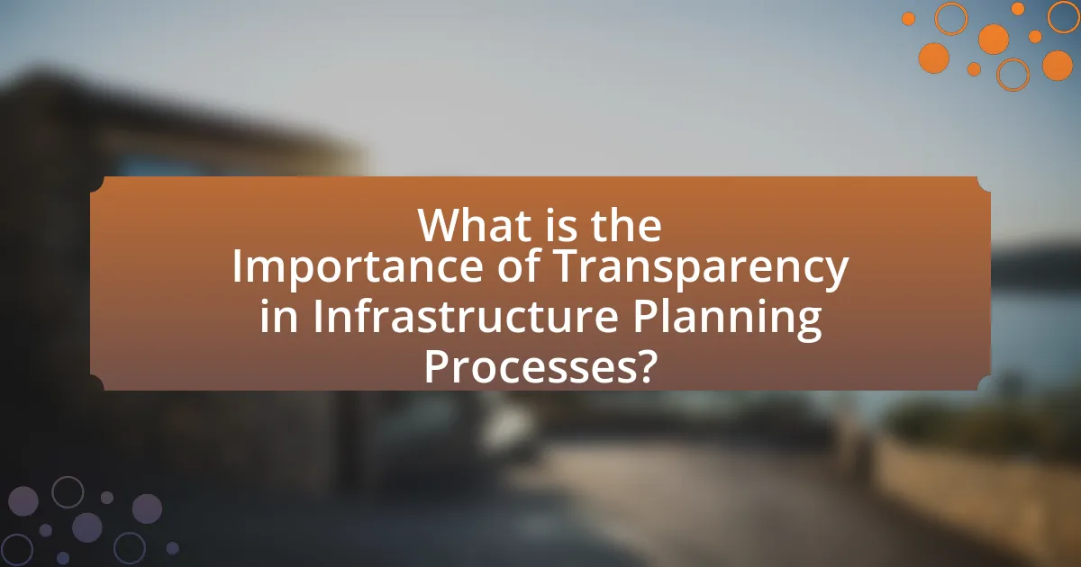 What is the Importance of Transparency in Infrastructure Planning Processes?